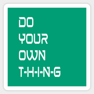 Independent Creatives Do Your Own Thing Sticker